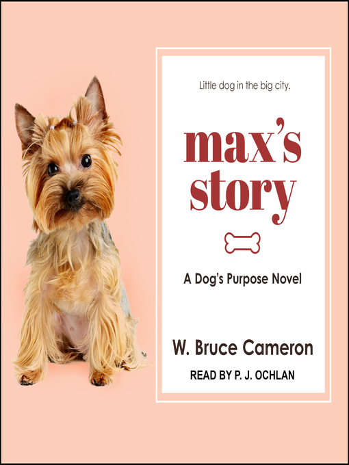 Title details for Max's Story by W. Bruce Cameron - Available